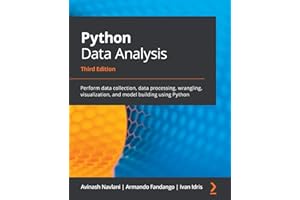 Python Data Analysis - Third Edition: Perform data collection, data processing, wrangling, visualization, and model building using Python