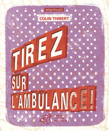 couverture de : Tirez sur l'ambulance !