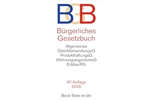 Bürgerliches Gesetzbuch: mit Allgemeinem Gleichbehandlungsgesetz, Produkthaftungsgesetz, Wohnungseigentumsgesetz, Beurkundung