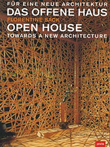 Das offene Haus - Open House: Für eine neue Architektur - Towards a New Architecture: Freedom in Architecture