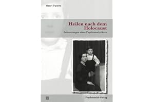 Heilen nach dem Holocaust: Erinnerungen eines Psychoanalytikers (Haland & Wirth)