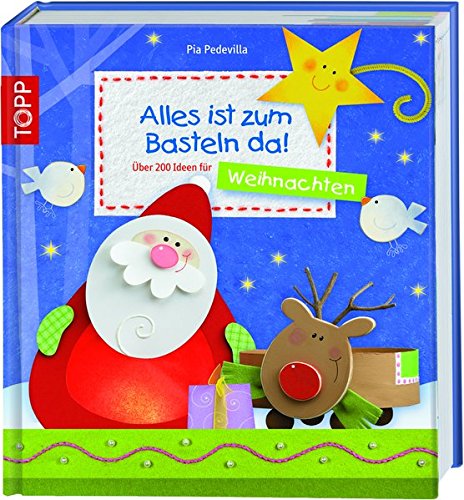 Download Alles ist zum Basteln da - Weihnachten: Über 150 Ideen für Weihnachten Download Alles ist zum Basteln da - Weihnachten: Über 150 Ideen für Weihnachten