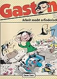 Arbeit macht erfinderisch (Gaston) by 