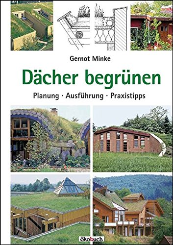 Download Dächer begrünen: Planung, Ausführung, Praxistipps
