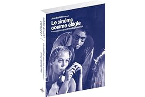 Le cinéma comme élégie: Entretiens avec Peter Bogdanovich