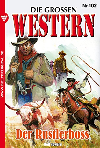 Die großen Western 102: Der Rustlerboss