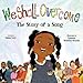 Produktbild We Shall Overcome: The Story of a Song