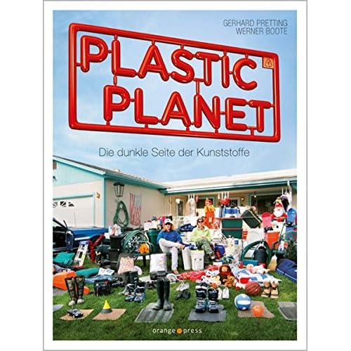 [PDF] Download Plastic Planet: Die dunkle Seite der Kunststoffe Kostenlos