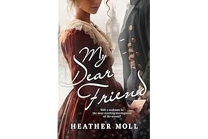 My Dear Friend: A Pride and Prejudice Variation (Love in London with Mr Darcy)