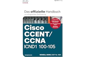 Cisco CCENT/CCNA ICND1 100-105: Das offizielle Handbuch zur erfolgreichen Zertifizierung