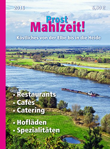 Download Prost Mahlzeit 2016 - Köstliches von der Elbe bis in die Heide Download Prost Mahlzeit 2016 - Köstliches von der Elbe bis in die Heide