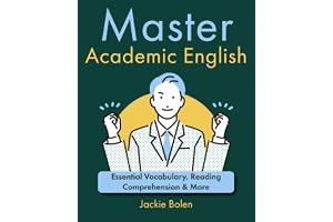 Master Academic English: Essential Vocabulary, Reading Comprehension & More