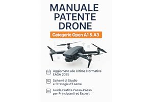 Manuale Patente Drone A1 e A3: Il Libro per Superare l'Esame ENAC e Ottenere l'Attestato di Pilota UAS: La Guida Completa e Aggiornata al Regolamento ... di Volo, e la Guida Pratica a D-Flight.
