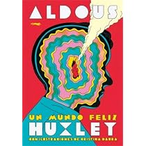Un mundo feliz (ALBUMES ILUSTRADOS) : Huxley, Aldous, Daura ...