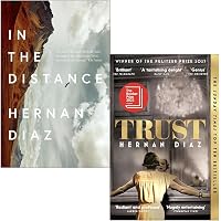 In the Distance: Amazon.co.uk: Hernan Diaz: 9781911547235: Books
