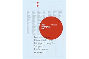 Mise en page (s), etc. Fondamentaux, éléments de base, principes de grille, supports, études de cas,