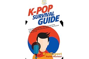 K-Pop Survival Guide: A Rookie K-Pop Fan's Guide to Learning and Enjoying Korean Pop Music to the Fullest From A to Z