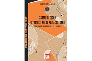 Sistemi di gioco e strategie per la pallacanestro: Una raccolta di schemi per l’attacco