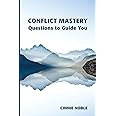 Conflict Mastery: Questions to Guide You