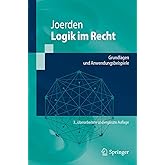 Logik im Recht: Grundlagen und Anwendungsbeispiele (Springer-Lehrbuch)
