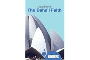 The Baha'i Faith: A Beginner's Guide (Beginner's Guides (Oneworld))