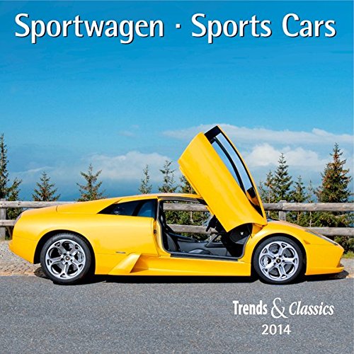 Sportwagen - Sport Cars 2014. Trends & Classics Kalender
