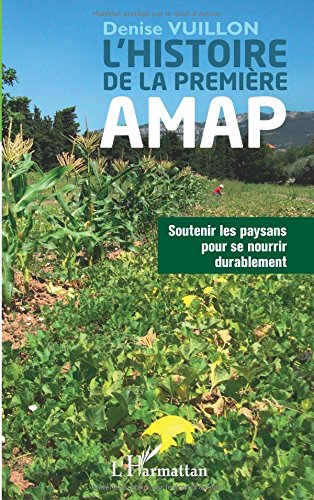 Download Histoire de la Premiere Amap Soutenir les Paysans pour Se Nourrir Durablement Download Histoire de la Premiere Amap Soutenir les Paysans pour Se Nourrir Durablement