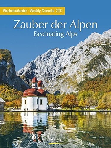 Zauber der Alpen 2017: Foto-Wochenkalender