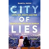City of Lies: Love, Sex, Death and the Search for Truth in Tehran