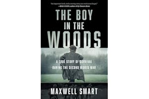 The Boy in the Woods: A True Story of Survival During the Second World War