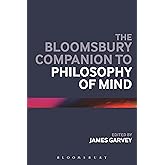 The Bloomsbury Companion to Philosophy of Mind (Bloomsbury Companions)