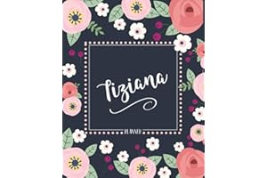 Tiziana: Diario Agenda Settimanale Datato con Calendario, Date da Ricordare, Obiettivi, Priorita’ e spazio Appunti per i tuoi Pensieri! Weekly Planner 12 Mesi, Settimana su Due Pagine.
