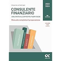 L'esame a test per consulente finanziario abilitato all'offerta fuori sede. Manuale completo di preparazione
