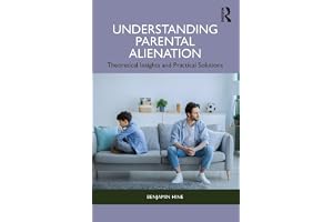 Understanding Parental Alienation: Theoretical Insights and Practical Strategies