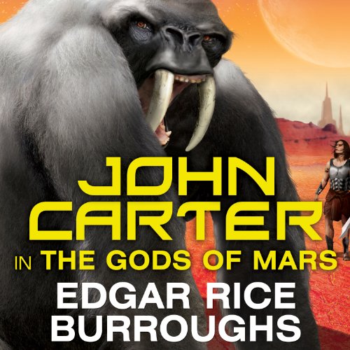 The Gods of Mars: Barsoom Series, Book 2 The Gods of Mars: Barsoom Series, Book 2