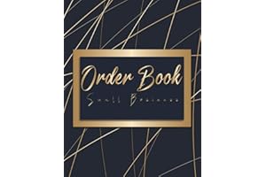 Order Book For Small Businesses: Daily Sales Log Book Small Businesses, Customer Order Order Tracker For Online Businesses, Purchase Order Journal