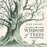 The Wisdom Of Trees: A Miscellany