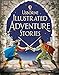 Illustrated Adventure Stories (Illustrated Stories) by