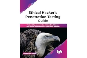 Ethical Hacker’s Penetration Testing Guide: Vulnerability Assessment and Attack Simulation on Web, Mobile, Network Services and Wireless Networks (English Edition)