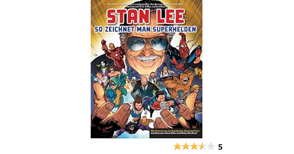 Stan Lee So Zeichnet Man Superhelden Vom Legendaren Miterfinder Von Spider Man The Avengers The Incredible Hulk The Fantastic Four X Men Und Iron Man Amazon De Lee Stan Brucema John Ditko Steve Ross Alex
