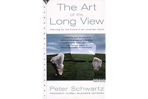The Art of the Long View: Planning for the Future in an Uncertain World