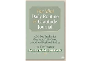 The Mini Daily Routine & Gratitude Journal: A 30-Day Tracker for Gratitude, Daily Goals, Mood, and Positive Mindset