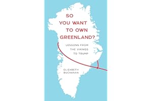 So You Want to Own Greenland?: Lessons from the Vikings to Trump
