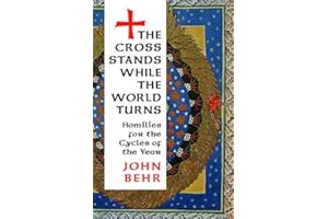 The Cross Stands, While the World Turns: Homilies for the Cycles of the Year