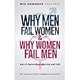 Why Men Fail Women & Why Women Fail Men: Relationships, Marriage and Sex
