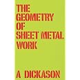 The Geometry of Sheet Metal Work: Amazon.co.uk: Dickason, A.: 9780582009615: Books