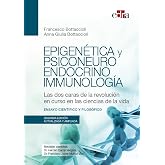Epigen&eacute;tica y psiconeuroendocrinoinmunolog&iacute;a. Las dos caras de la revoluci&oacute;n en curso en las ciencias de la vida (2.&ordf; edici&oacute;n