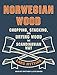 Produktbild Norwegian Wood: Chopping, Stacking, and Drying Wood the Scandinavian Way