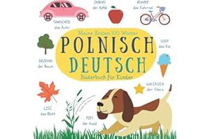 Meine Ersten 100 Wörter | Zweisprachiges Polnisch Deutsch Bilderbuch für Kinder Dwujęzyczna Polsko Niemiecka Książka Obrazkowa Dla Dzieci: Bücher Auf ... Moje Pierwsze Słowa Po Polsku i Po Niemiecku