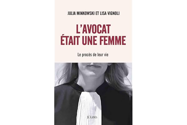 L'avocat était une femme: Le procès de leur vie